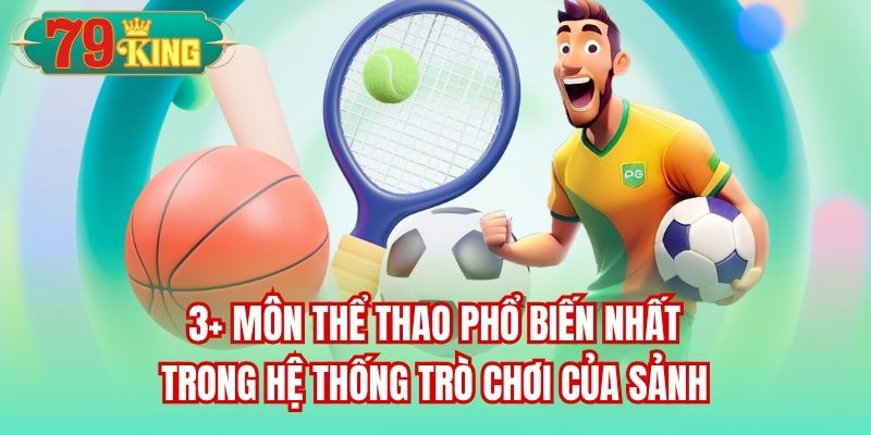 3+ môn thể thao phổ biến nhất trong hệ thống trò chơi của sảnh