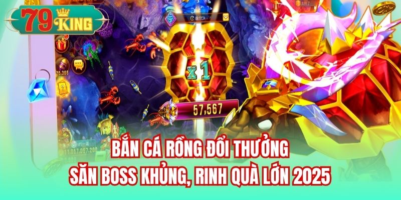 Read more about the article Bắn Cá Rồng Đổi Thưởng | Săn Boss Khủng, Rinh Quà Lớn 2025
